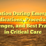 Intubation During Emergency: Indications, Procedure, Challenges, and Best Practices in Critical Care